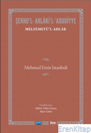 Melzemetü'l - Ahlâk - Mehmed Emîn İstanbulî Melek Yıldız Güneş Aliye G