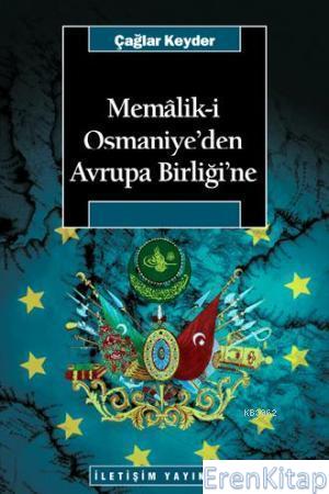 Memalik-i Osmaniye'den Avrupa Birliği'ne %10 indirimli Çağlar Keyder