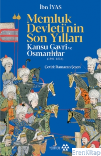 Memluk Devleti'nin Son Yılları : Kansu Gavri ve Osmanlılar (1501-1516)