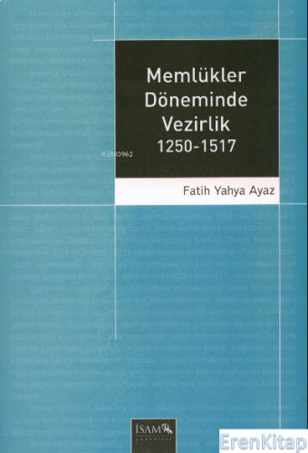 Memlükler Döneminde Vezirlik 1250 - 1517 Fatih Yahya Ayaz