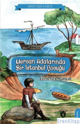 Mercan Adalarında Bir İstanbul Çocuğu : (Dorlion Gençlik Klasikleri)