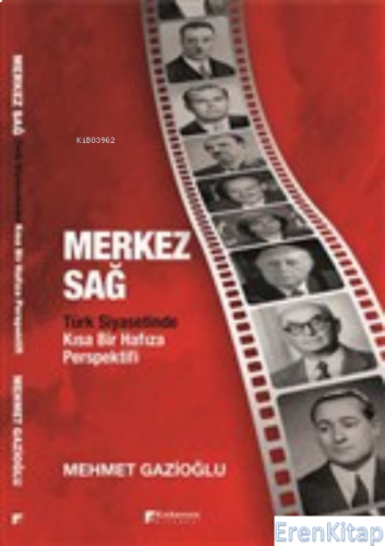 Merkez Sağ - Türk Siyasetinde Kısa Bir Hafıza Perspektifi Mehmet Gazio