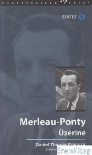 Merleau-Ponty Üzerine %10 indirimli Daniel Thomas Primozic