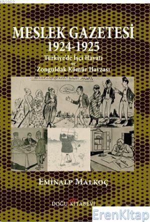 Meslek Gazetesi 1924 - 1925 :  Türkiye'de İşçi Hayatı ve Zonguldak Kömür Havzası