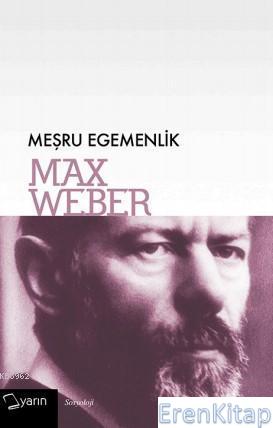 Meşru Egemenlik Max Weber