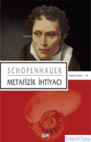 Metafizik İhtiyacı - Toplu Eserleri 19 Arthur Schopenhauer