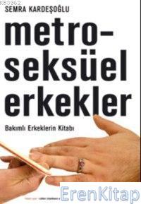 Metroseksüel Erkekler Semra Kardeşoğlu