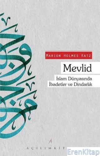 Mevlid : İslam Dünyasında İbadetler ve Dindarlık