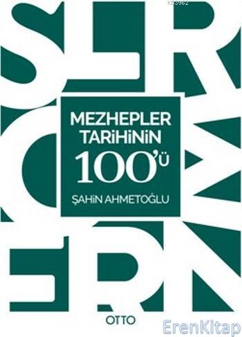 Mezhepler Tarihinin 100'ü Şahin Ahmetoğlu