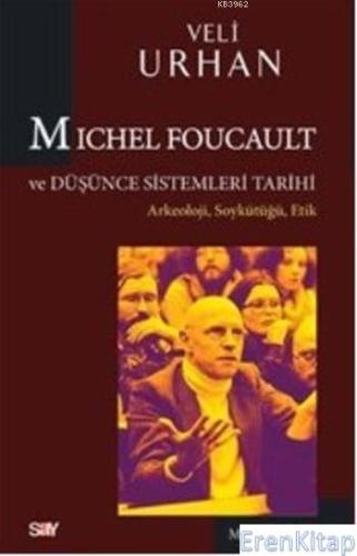 Michel Foucault ve Düşünce Sistemleri Tarihi %10 indirimli Veli Urhan