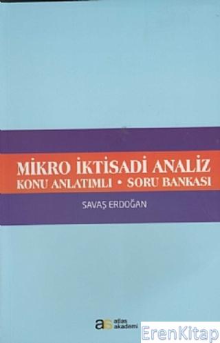 Mikro İktisadi Analiz - Konu Anlatımlı - Soru Bankası Savaş Erdoğan