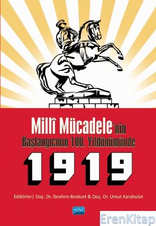 Milli Mücadele&#39;Nin Başlangıcının 100. Yıldönümünde 1919 Birgül Boz