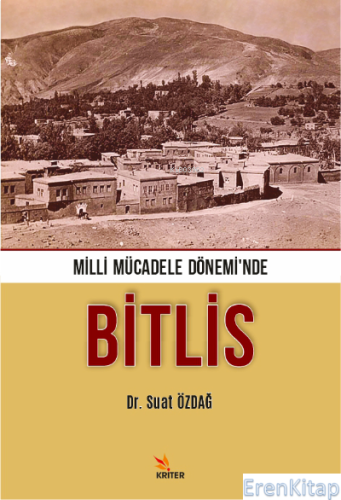 Milli Mücadele Dönemi'nde Bitlis Suat Özdağ