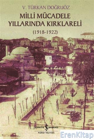 Milli Mücadele Döneminde Kırklareli : (1918-1922) V. Türkan Doğruöz