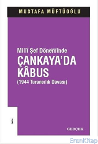 Milli Şef Döneminde Çankaya'da Kabus Mustafa Müftüoğlu