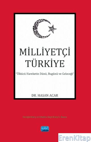 Milliyetçi Türkiye “Ülkücü Hareketin Dünü, Bugünü ve Geleceği” Hasan A