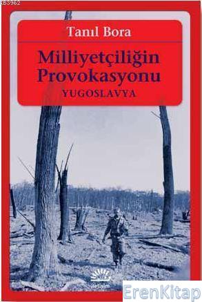 Milliyetçiliğin Provokasyonu Yugoslavya Tanıl Bora