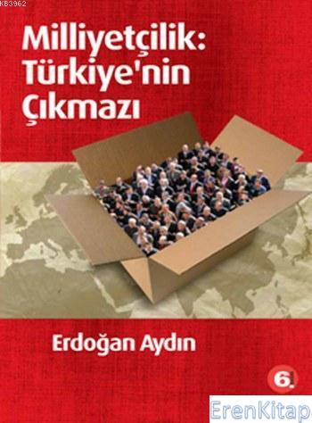 Milliyetçilik Türkiye'nin Çıkmazı 6. Basım Erdoğan Aydın