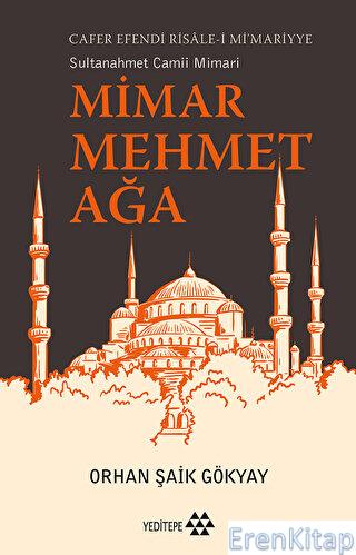 Sultanahmet Camii Mimarı: Mimar Mehmet Ağa - Cafer Efendi Risale-i Mi'