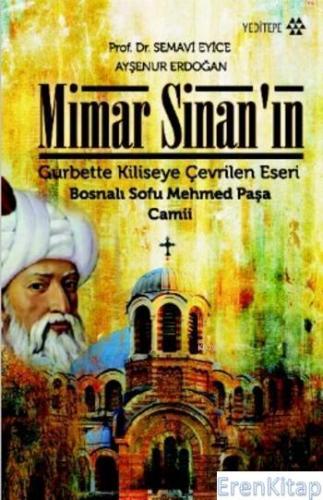Mimar Sinan'ın Gurbette Kiliseye Çevrilen Eseri Bosnalı Sofu Mehmed Paşa