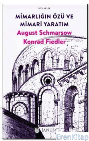 Mimarlığın Özü ve Mimari Yaratım : August Schmarsow Konrad Fiedler