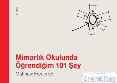Mimarlık Okulunda Öğrendiğim 101 Şey Matthew Frederick