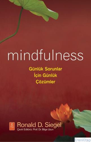 Mindfulness : Günlük Sorunlar İçin Günlük Çözümler Ronald D. Siegel