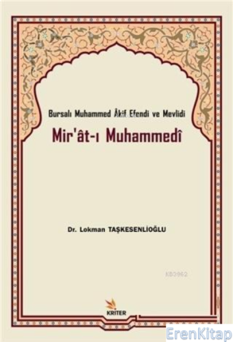 Mir'at-ı Muhammedi : Bursalı Muhammed Akif Efendi ve Mevlidi Lokman Ta