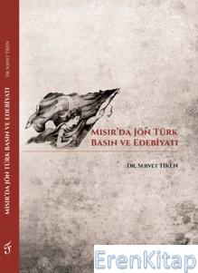 Mısır'da Jön Türk Basın ve Edebiyatı Servet Tiken
