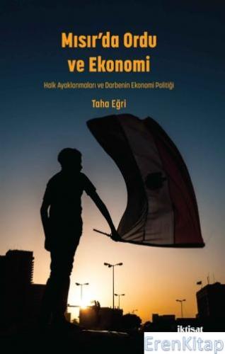 Mısır'Da Ordu ve Ekonomi - Halk Ayaklanmaları ve Darbenin Ekonomi Poli