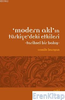Modern Akl'ın Türkiye'deki Etkileri : Tarihsel Bir Bakış