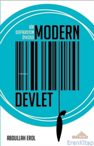 Modern Devlet : Bir Deifikasyon Öyküsü Abdullah Erol