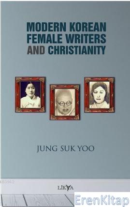Modern Korean Female Writers and Christianity Jung Suk Yoo