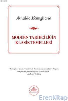 Modern Tarihçiliğin Klasik Temelleri Arnaldo Momigliano