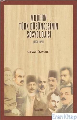 Modern Türk Düşüncesinin Sosyolojisi (1839 - 1923) %10 indirimli Cevat