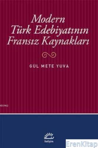 Modern Türk Edebiyatının Fransız Kaynakları Gül Mete Yuva