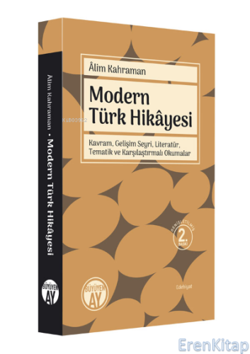 Modern Türk Hikâyesi : Kavram, Gelişim Seyri, Tematik ve Karşılaştırmalı Okumalar