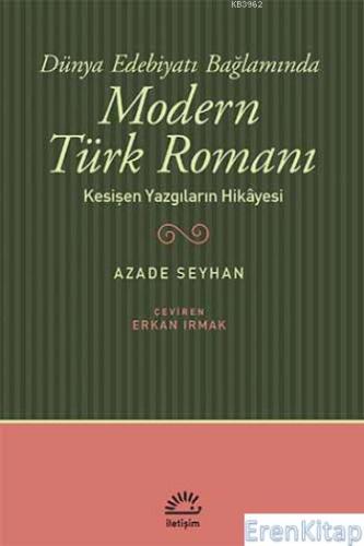 Modern Türk Romanı Dünya Edebiyatı Bağlamında Azade Seyhan