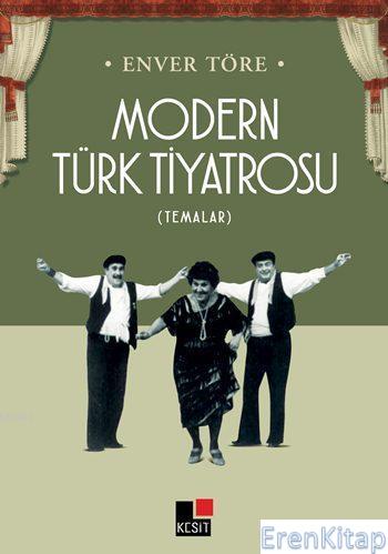 Modern Türk Tiyatrosu Enver Töre