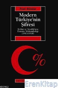 Modern Türkiye'nin Şifresi İttihat ve Terakki'nin Etnisite Mühendisliğ
