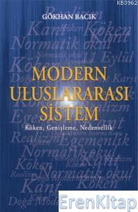 Modern Uluslararası Sistem : Köken, Genişleme, Nedensellik