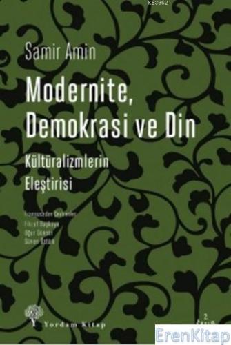 Modernite Demokrasi Ve Din Kültüralizmlerin Eleştirisi Samir Amin
