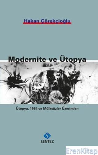 Modernite ve Ütopya : Ütopya, 1984 ve Mülksüzler Üzerinden
