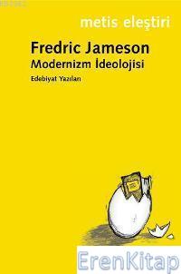 Modernizm İdeolojisi :  Edebiyat Yazıları