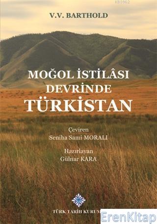 Moğol İstilâsı Devrinde Türkistan, 2020 basım V.V. Barthold