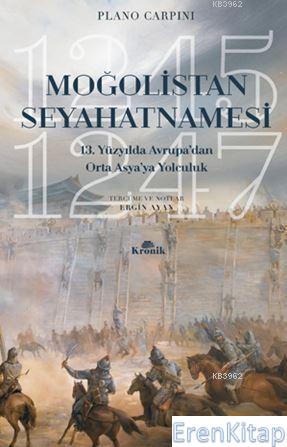 Moğolistan Seyahatnamesi 13. Yüzyılda Avrupa'dan Orta Asya'ya Yolculuk