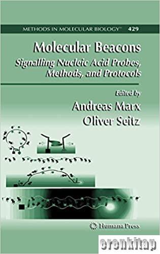 Molecular Beacons : Signalling Nucleic Acid Probes, Methods, and Protocols
