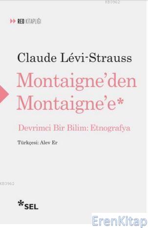 Montaigne'den Montaigne'e Claude Levi-Strauss