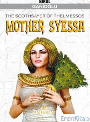 Mother Syessa The Soothsayer of Thelmessos Birol Ganioğlu