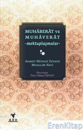 Muhaberat ve Muhaverat Mektuplaşmalar Ahmet Mithat Efendi